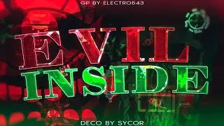Evil Inside by Sycor and Electro543 [ FULL SHOWCASE ] | EXTREME DEMON |