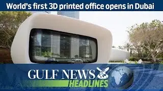 World's first 3D printed office opens in Dubai - GN Headlines
