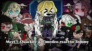 Mcyt + Quackity & Timedeo react to Tommy | 3/? | Mcyt