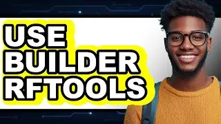 How to Use Builder RFTools (UPDATED)