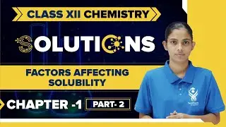 Chapter 1 Class XII Chemistry Part-2 | Solutions