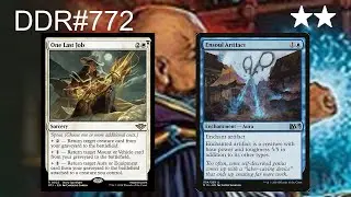 DDR#772 - One Last Job + Ensoul Artifact