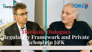 Thinksite Dialogues | Regulatory Framework and Private Schools in J&K