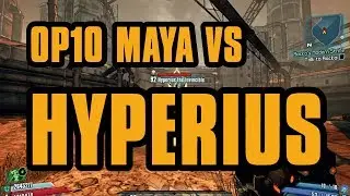 Maya vs OP10 Hyperius in 2:43 | Borderlands 2