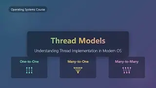 Thread Models Explained: One-to-One, Many-to-One, and Many-to-Many