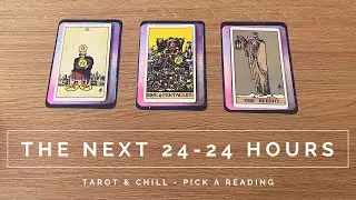 THE NEXT 24-48 HOURS - Tarot & Chill - Pick A Reading