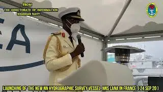 LAUNCHING OF THE  NEW NIGERIAN NAVY HYDROGRAPHIC SURVEY VESSEL NNS LANA IN FRANCE  (24 SEP 20)