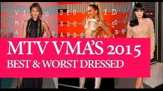 MTV VMA's 2015: Best & Worst Dressed - Fashion