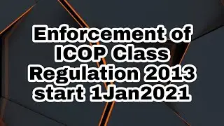 Enforcement of ICOP class Regulation 2013 start 1JAN 2020