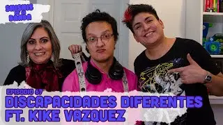 Shishis pa'la Banda | Ep. 67 | Discapacidades Diferentes | Discapítulo Ft. Kike Vázquez