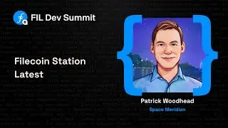 Filecoin Station - Patrick Woodhead