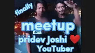 finally meetup pridev Joshi vairal vloger ❤️❣️@pridevjoshi463