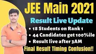 JEE Mains Result 2021 || JEE Mains Result 2021 Update || 44 Student 100 percentile and 18 on Rank 1