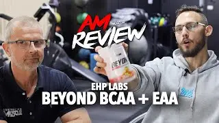 EHP Labs Beyond BCAA + EAA   AM Review!