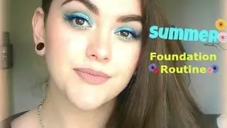 Summer Foundation Routine! + Favorite Foundations!