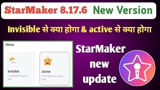 StarMaker New Update 8.17.6 || StarMaker latest update 8.17.6 active & invisible option