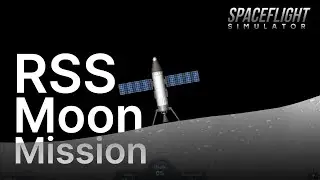 Spaceflight Simulator - RSS Moon Landing Mission (1:1 scale Realistic mode)