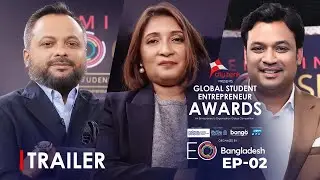 The 10th Global Student Entrepreneur Awards (GSEA) | EP 2 Trailer | Semi Final Round | EO Bangladesh