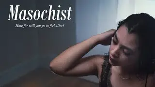 Masochist (Drama Thriller Short Film)