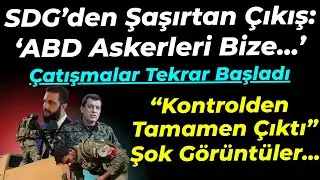 SDG'den Şaşırtan Çıkış: ABD Askeleri Bize... Şok görüntüler... 