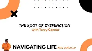 Episode 15 | The Root of Dysfunction with Terry Conner