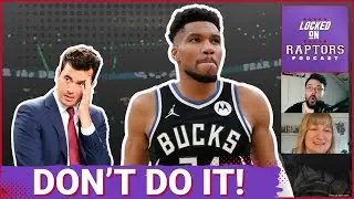 NBA TRADE DEADLINE: The Toronto Raptors should STAY THE HELL OUT of the Giannis Antetokounmpo derby