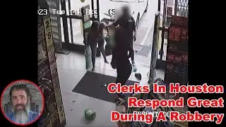 Clerks In Houston Respond Great During A Robbery