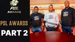 PART 2 : 2024/25 PSL Awards: The Ultimate Verdict on Costa, Mofokeng & More!