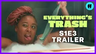 Everything's Trash | Season 1, Episode 3 Trailer | Showing Some Sisterly Support