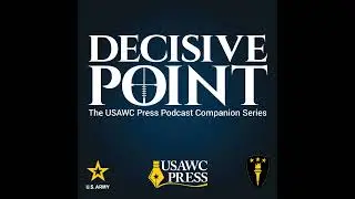 Decisive Point Podcast &ndash; Ep 1-06 &ndash; Audrey Kurth Cronin &ndash; &ldquo;Technology and Strategic Surprise - Ada...