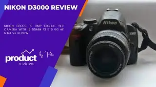 Nikon D3000 10 2MP Digital SLR Camera with 18 55mm f3 5 5 6G AF S DX VR Review