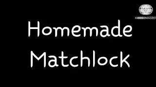 Homemade Matchlock