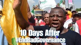 10 Days After | End Bad Governance Protest | Dr. Jide Johnson | #EndBadGovernance | Veegil Media