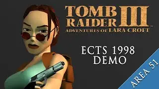 [PSX] Tomb Raider 3, Area 51; ECTS 1998 Demo - Exclusive!