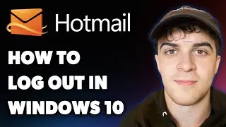 How to Log Out Hotmail in Windows 10 (Full 2025 Guide)