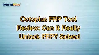 Octoplus FRP Tool Review: Can It Really Unlock FRP? Solved