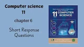Computer science class11 chapter 6 short questions| national book foundation| new book|federal board