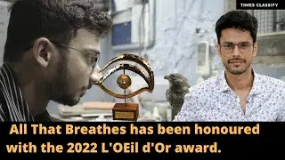 All That Breathes has been honoured with the 2022 L'OEil d'Or award