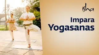 Impara l'Hatha Yoga: Yogasana | Sadhguru Italiano