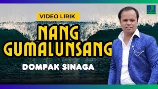 DOMPAK SINAGA - NANG GUMALUNSANG (OFFICIAL LIRIK & TERJEMAHAN)