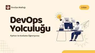 DevOps Yolculuğu 3.Gün - Python ile Kodlamayı Öğreniyoruz