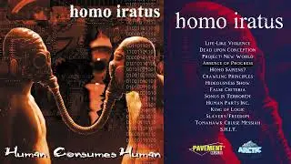 Homo Iratus - Human Consumes Human (2001) Full Album