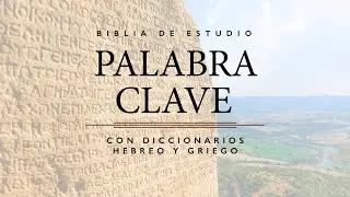 Biblia de Estudio Palabra Clave | Usos y Herramientas