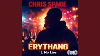 Erythang (feat. No Lies)
