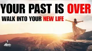 A Prayer to Break Free from the Past and Walk in God&rsquo;s Plan