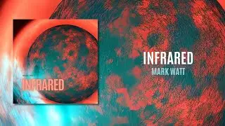 Mark Watt - Infrared (Lyric Video)