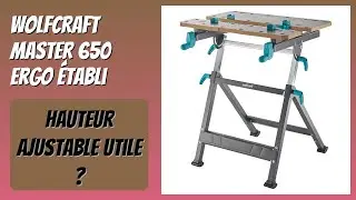 AVIS (2025) : wolfcraft Master 650 Ergo &Eacute;tabli. D&Eacute;TAILS