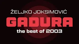 Željko Joksimović - Gadura - (Audio 2003) HD