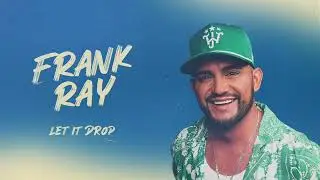 Frank Ray - Let It Drop (Official Audio)