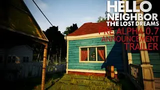Hello Neighbor - The Lost Dreams Pre Alpha 0.7 Announcement Trailer